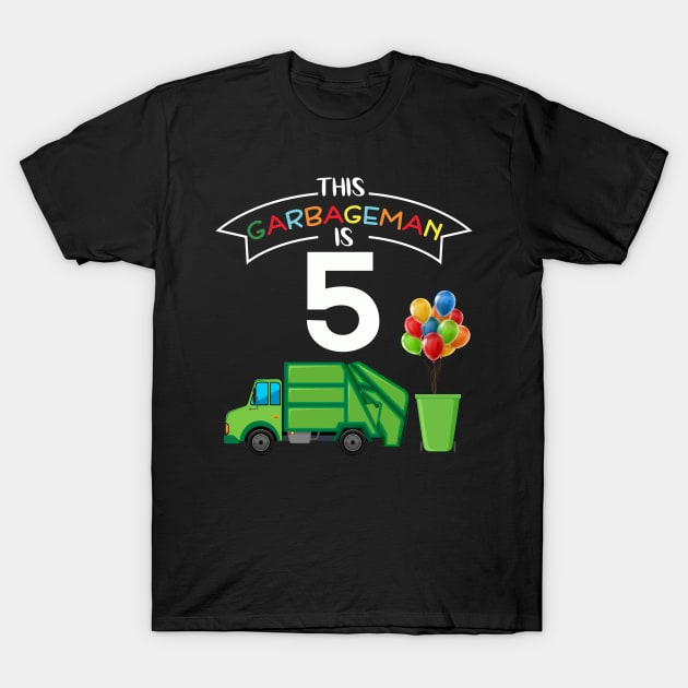 This Garbageman is 5 5th Birthday Garbage Truck T-Shirt by ChristianCrecenzio